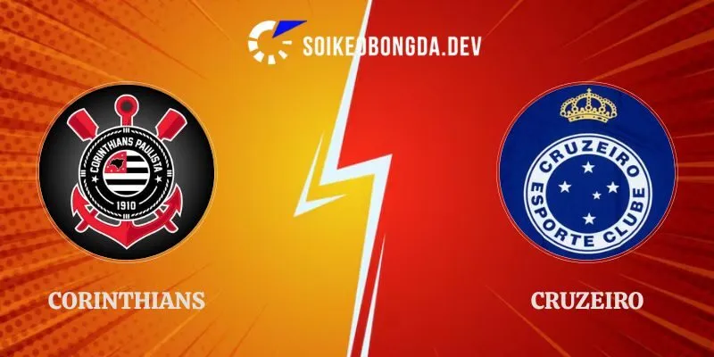 Soi Kèo Corinthians vs Cruzeiro 05h30 17/08 VĐQG Brazil 1 Soi Kèo Corinthians vs Cruzeiro 05h30 17/08 VĐQG Brazil